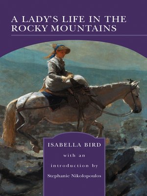 A Lady''s Life in the Rocky Mountains by Isabella Bird